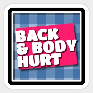 back and body hurts Sticker